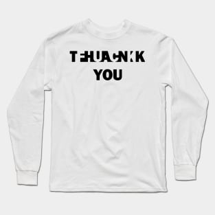 thank you sarcastic hell ex girls boys word hurt Long Sleeve T-Shirt